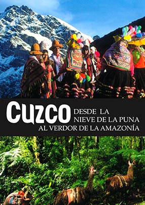 Cuzco: desde la nieve de la puna al verdor de la amazonía (2011)