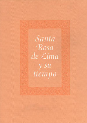 Santa Rosa de Lima y su tiempo